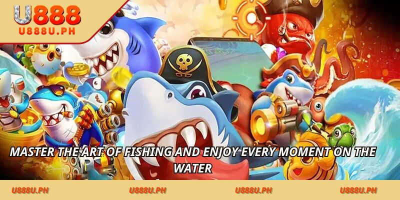 Master the art of fishing and enjoy every moment on the water