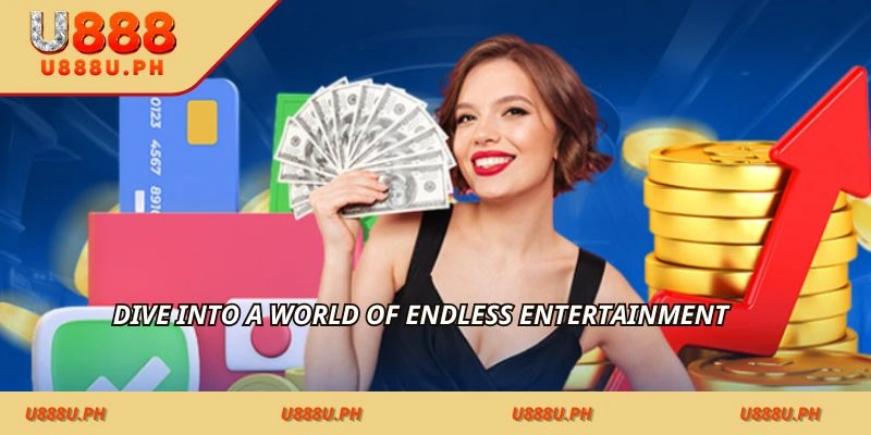 Dive into a world of endless entertainment