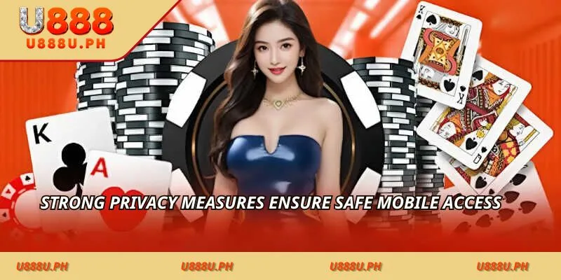 Strong privacy measures ensure safe mobile access