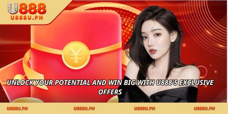 Unlock your potential and win big with U888’s exclusive offers