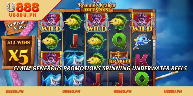 Claim generous promotions spinning underwater reels