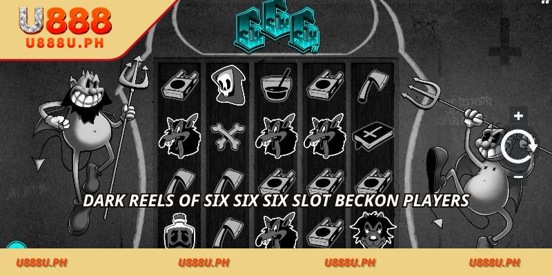 Dark reels of Six Six Six slot beckon players