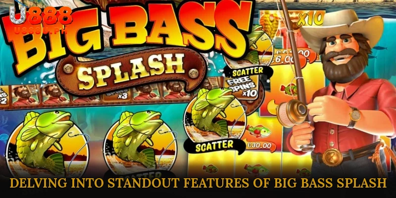 Delving into Standout Features of Big Bass Splash