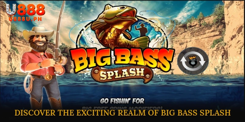 Discover the Exciting Realm of Big Bass Splash