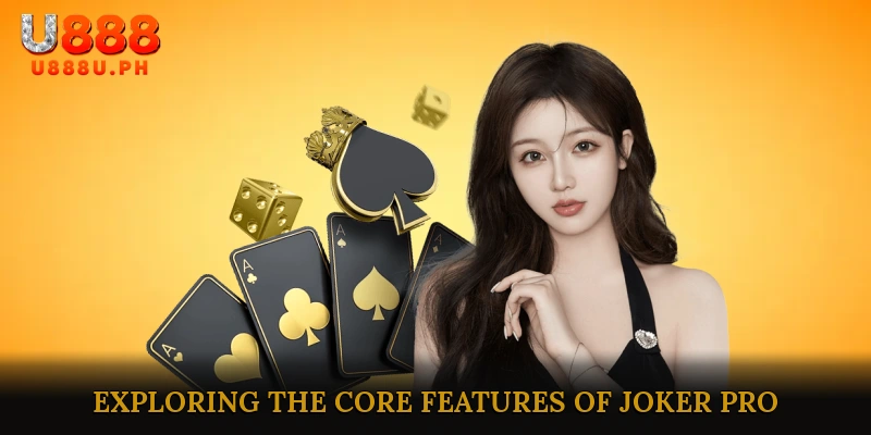 Exploring the Core Features of Joker Pro