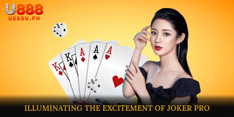 Illuminating the Excitement of Joker Pro