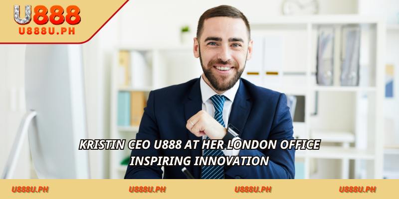 Kristin CEO U888 at her London office, inspiring innovation