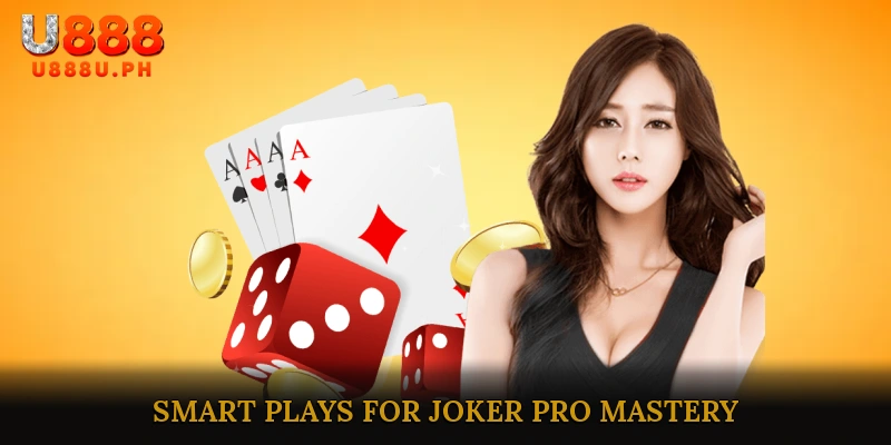 Smart Plays for Joker Pro Mastery