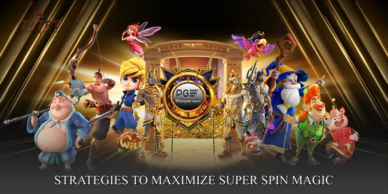 Strategies to Maximize Super Spin Magic