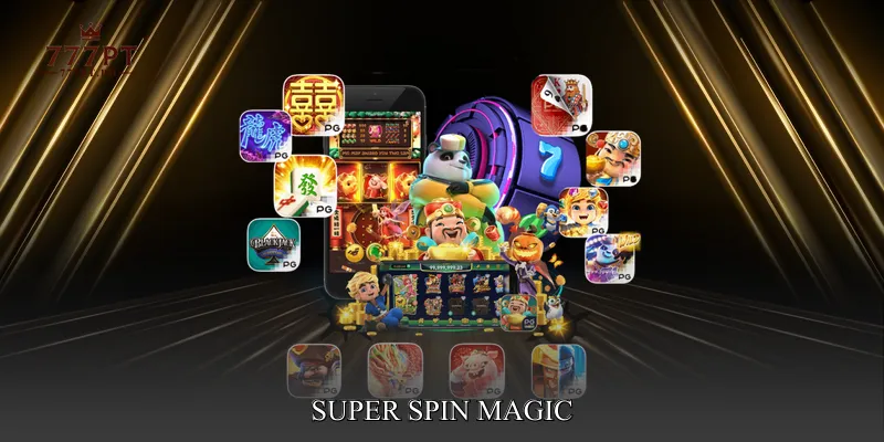 Super Spin Magic Transform Your Slot Experience Today